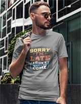 Sorry I'm Late I Don't Want to Come