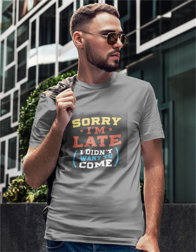Sorry I'm Late I Don't Want to Come