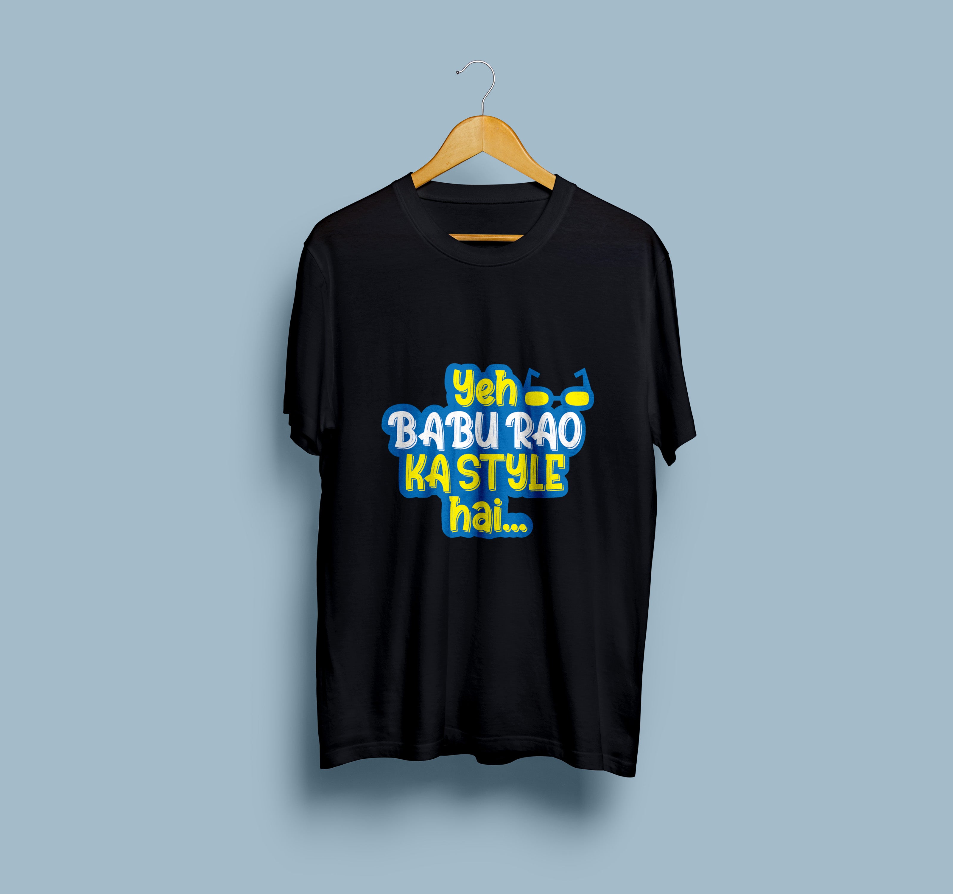 YE BABU RAO KA STYLE HAI PRINTED MEN T-SHIRTS tshirt/ tshirts/ men