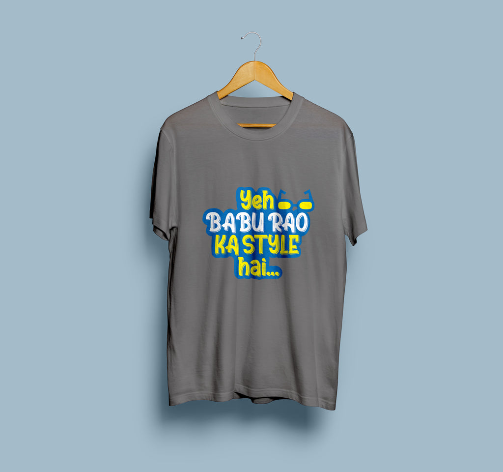 YE BABU RAO KA STYLE HAI PRINTED MEN T-SHIRTS tshirt/ tshirts/ men